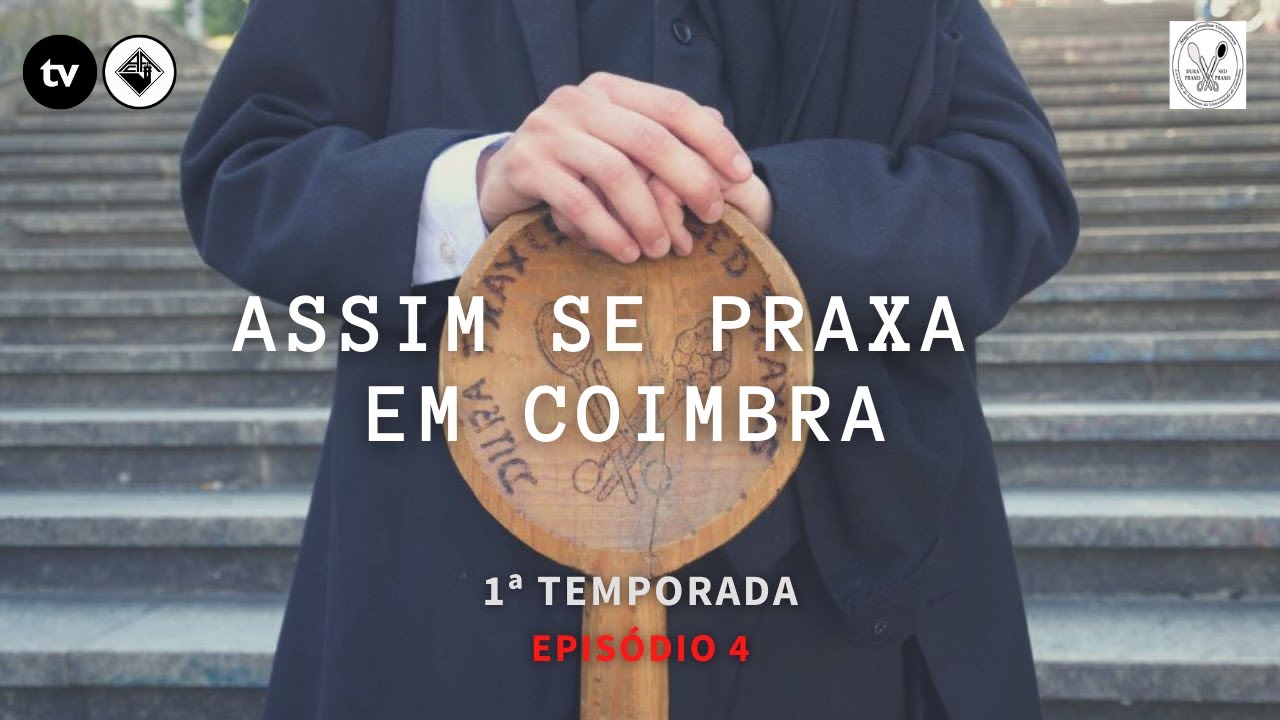 Assim se praxa em Coimbra | Episódio 4 Temporada 1