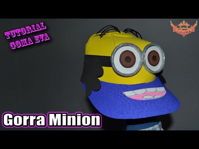 ♥ Tutorial: Gorra Minion en 3D de Goma Eva (Foamy) ♥ 