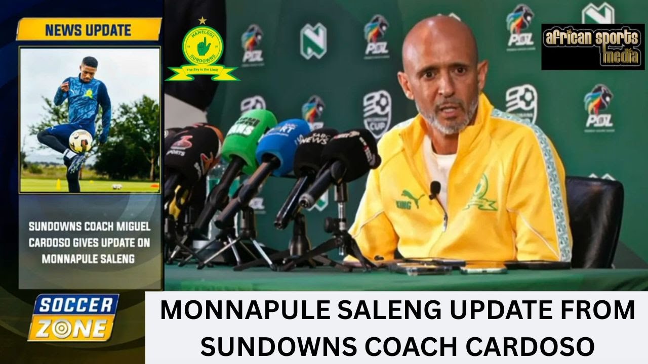 SOCCERZONE | NEWS ROUND UP | SUNDOWNS COACH GIVES UPDATE ON MONNAPULE SALENG | NDAH