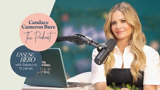 Unsung Hero Rebecca St. James I The Candace Cameron Bure Podcast