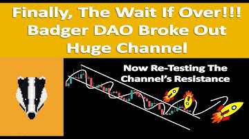 Finally, The Wait If Over!!! Badger DAO Broke Out Huge Channel