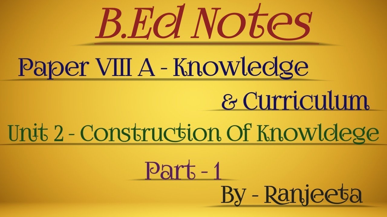 B.ednotes paper8a knowledge & curriculum unit 2 construction of