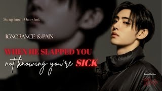 When He Slapped You Not Knowing Youre Sick Enhypen Ff Park Sunghoon Oneshot