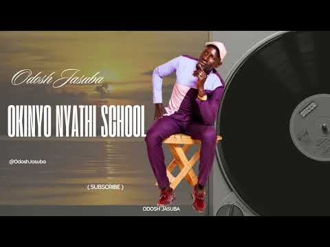 Okinyo Nyathi School Odosh Jasuba Official Audio