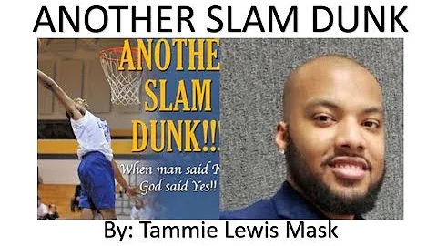 ANOTHER SLAM DUNK BY TAMMIE LEWIS MASK WHEN MAN SA...