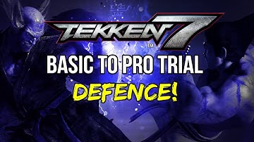 Learn How To Play Tekken 7: DEFENCE 3/4