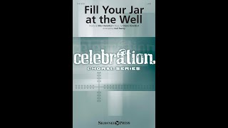 FILL YOUR JAR AT THE WELL (SATB Choir) - Wes and Diane Hannibal/arr. Joel Raney