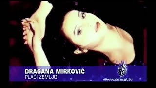 Dragana Mirković - Plači Zemljo