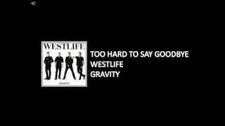 Westlife - Too Hard To Say Goodbye with Lyrics