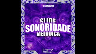 Slide Sonoridade Melódica - DJ Shadow ZN