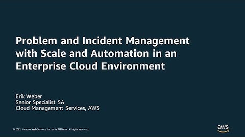Problem and Incident Management with Scale and Automation in an Enterprise Cloud Environment