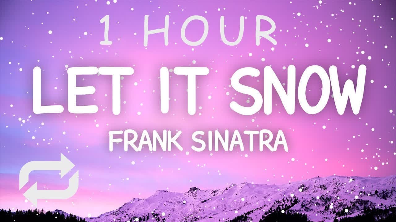Frank Sinatra - Let It Snow (Lyrics) | 1 HOUR - YouTube