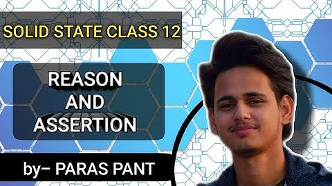 Assertion and Reason type of questions || SOLID STATE || CHAPTER 1