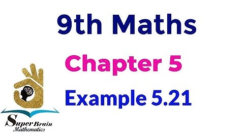 9th maths Example 5.21 | Class 9 maths chapter 5 example 5.21 | Super brain mathematics
