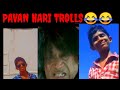 Pavan hari trolls  pavan hari  full comedy  pavan hari trolls  memes boy forever