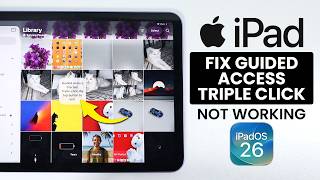 Fix iPad Guided Access Triple Click not Working (iPadOS 26)