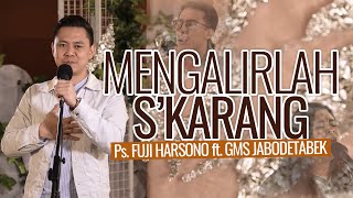 Mengalirlah S'karang - Fuji Harsono ft. GMS Jabodetabek