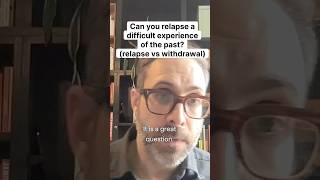 Perspective on Relapse Vs. Withdrawal | Dr. Mark Horowitz