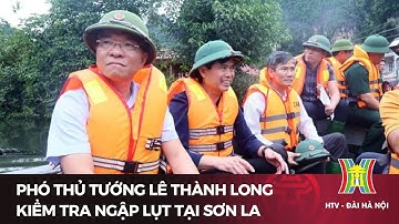 Phó Thủ tướng Lê Thành Long kiểm tra ngập lụt tại Sơn La | Tin tức