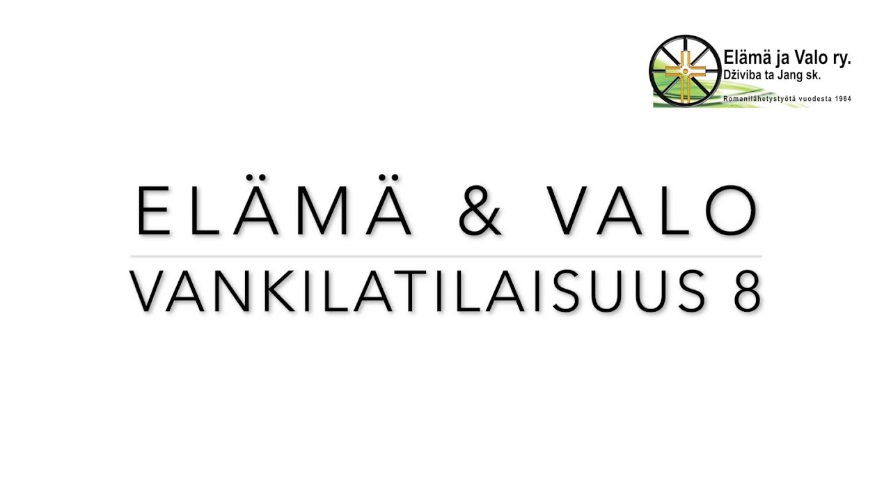 Elämä ja Valo | Vankilatilaisuus 8