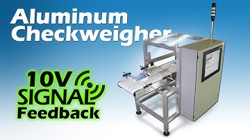 Aluminum Checkweigher with 10 Volt Signal Feedback