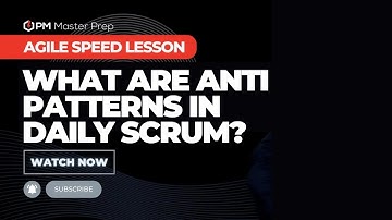 Everything you need to know about Agile 2023 | What are Anti-Patterns in Daily Scrum?