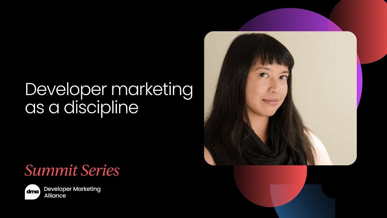 Developer marketing as a discipline | Developer Marketing Summit San Francisco 2022