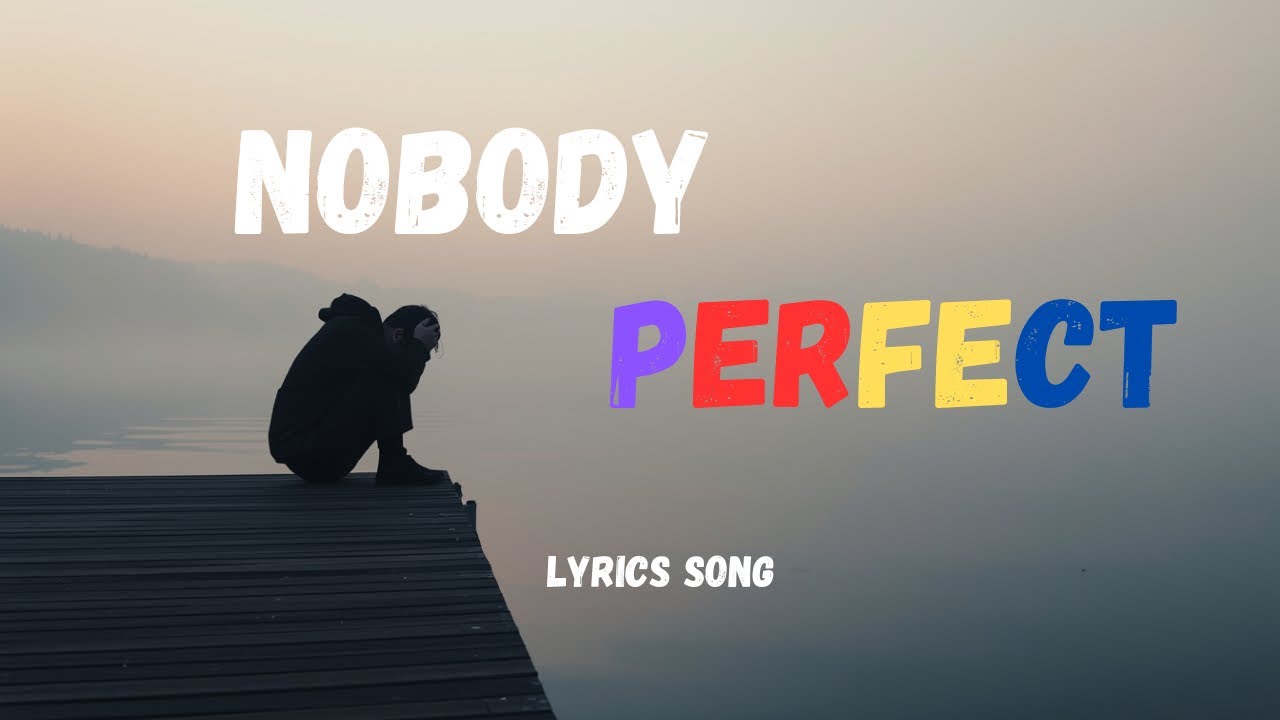 Nobody perfect ( Lyrics Song) | New song 2026 | Sad Song 
