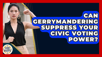 Can Gerrymandering Suppress Your Civic Voting Power? - Guide To Your Rights