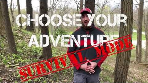CHOOSE YOUR OWN ADVENTURE: SURVIVAL MODE