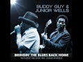 Buddy Guy &amp; Junior Wells – Bringin’ The Blues Back Home [Live 1985]