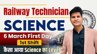 Railway Technician Science 🔥6 March First Day 1st Shift