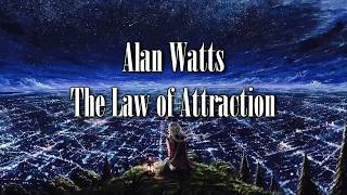 Alan Watts  The Law Of Attraction (With binaural Music)