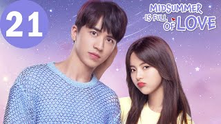 ENG SUB | Midsummer is Full of Love | EP21 | 仲夏满天心 | Yang Chaoyue, Timmy Xu