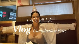 Las Villa - Birthday Vlog