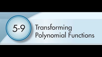 5-9 Transforming Polynomial Functions