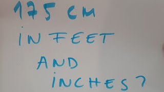 175 Cm In Feet And Inches?