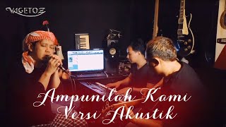 Vagetoz - Ampunilah Kami (Versi Akustik)