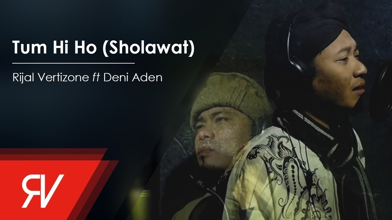 Tum Hi Ho Cover Versi Sholawat   Rijal Vertizone feat Deni Aden