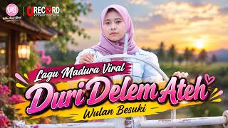 LAGU MADURA | DURI DELEM ATE  - WULAN BESUKI