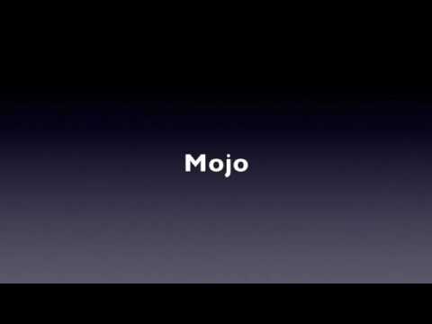 Mojo