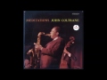 John Coltrane - Meditations (1966, Full Album)