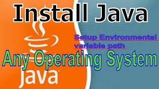 How to Install JAVA and Environmental Variable path on any Operating System Explained Step By Step