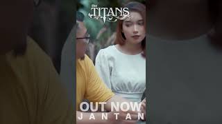 Out Now "Jantan" The Titans