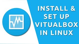 How To Install Virtualbox In Linux Ubuntu, Fedora, Manjaro, Mint