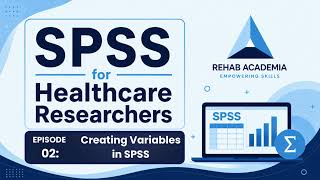 Basics of SPSS – Lecture 2: How to Create and Define Variables (Variable View Explained)