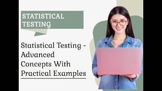 Statistical Testing - Advanced Concepts With Practical Examples | Hypothesis Testing Explained