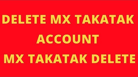 mx takatak account delete kaise kare 2021/How to Delete MX Takatak Account/Delete MX TakaTak Account