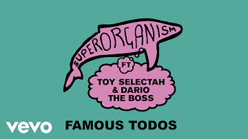 Famous Todos (feat. Toy Selectah and Dario The Boss) (Official Audio)