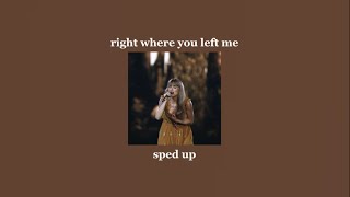 Download lagu right where you left me - by taylor swift FULL SONG sped up